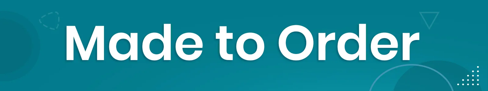 Made to Order